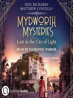 cover image of Lost in the City of Light--Mydworth Mysteries--A Cosy Historical Mystery Series, Episode 18 (Unabridged)